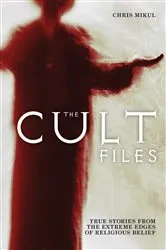 Book cover of The Cult Files by Chris Mikul