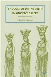 Book cover of The Cult of Divine Birth in Ancient Greece by M. Rigoglioso