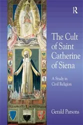 Book cover of The Cult of Saint Catherine of Siena by Gerald Parsons