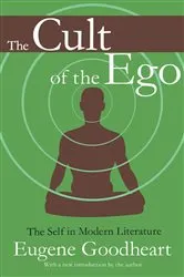 Book cover of The Cult of the Ego by Eugene Goodheart