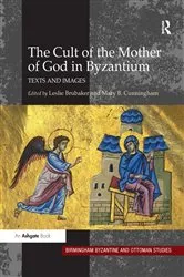 Book cover of The Cult of the Mother of God in Byzantium by Leslie Brubaker