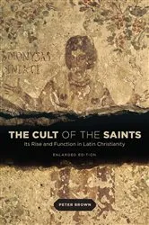 Book cover of The Cult of the Saints by Peter Brown