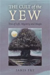 Book cover of The Cult of the Yew by Janis Fry