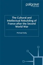 Book cover of The Cultural and Intellectual Rebuilding of France After the Second World War by M. Kelly