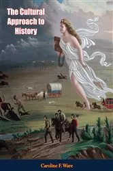Book cover of The Cultural Approach to History by Caroline F. Ware