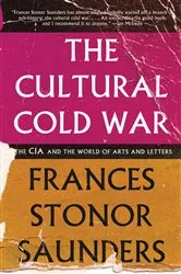 Book cover of The Cultural Cold War by Frances Stonor Saunders