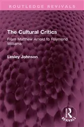 Book cover of The Cultural Critics by Lesley Johnson