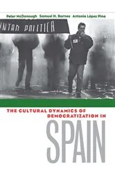 Book cover of The Cultural Dynamics of Democratization in Spain by Peter McDonough
