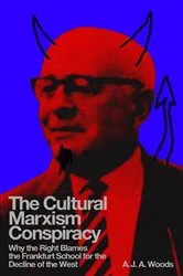 Book cover of The Cultural Marxism Conspiracy by A.J.A. Woods