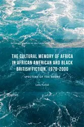 Book cover of The Cultural Memory of Africa in African American and Black British Fiction, 1970-2000 by Leila Kamali