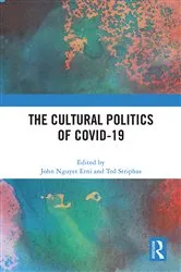 Book cover of The Cultural Politics of COVID-19 by John Nguyet Erni