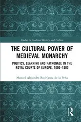 Book cover of The Cultural Power of Medieval Monarchy by Manuel Alejandro Rodríguez de la Peña