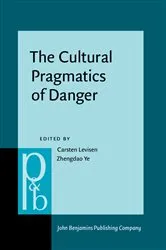 Book cover of The Cultural Pragmatics of Danger by Carsten Levisen
