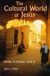 Book cover of The Cultural World of Jesus by John J. Pilch