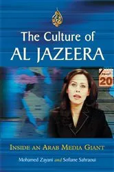 Book cover of The Culture of Al Jazeera by Mohamed Zayani