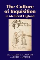 Book cover of The Culture of Inquisition in Medieval England by Mary C. Flannery
