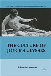 Book cover of The Culture of Joyce’s Ulysses by R. Kershner