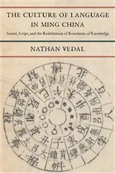 Book cover of The Culture of Language in Ming China by Nathan Vedal