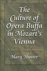 Book cover of The Culture of Opera Buffa in Mozart's Vienna by Mary Hunter