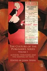 Book cover of The Culture of the Publisher’s Series, Volume One by J. Spiers