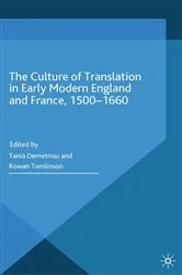 Book cover of The Culture of Translation in Early Modern England and France, 1500-1660 by T. Demtriou