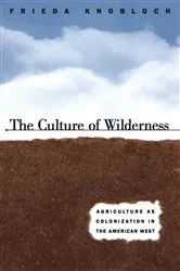 Book cover of The Culture of Wilderness by Frieda Knobloch