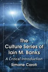 Book cover of The Culture Series of Iain M. Banks by Simone Caroti