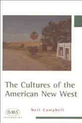 Book cover of The Cultures of the American New West by Neil Campbell