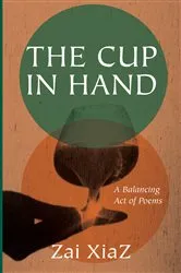 Book cover of The Cup in Hand by Zai Xiaz