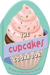 Book cover of The Cupcakes Cookbook by Weldon Owen