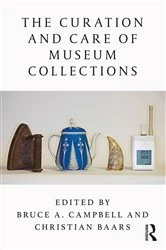 Book cover of The Curation and Care of Museum Collections by Bruce Campbell