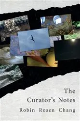 Book cover of The Curator's Notes by Chang, Robin, Rosen