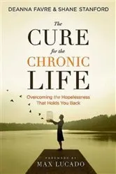 Book cover of The Cure for the Chronic Life 22490 by Shane Stanford