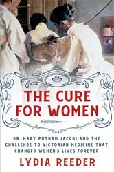 Book cover of The Cure for Women by Lydia Reeder