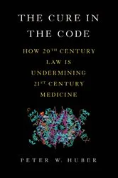 Book cover of The Cure in the Code by Peter W Huber