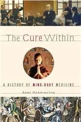 Book cover of The Cure Within: A History of Mind-Body Medicine by Unknown