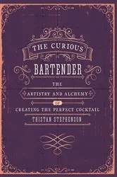 Book cover of The Curious Bartender by Tristan Stephenson