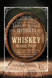Book cover of The Curious Bartender's Whiskey Road Trip by Tristan Stephenson
