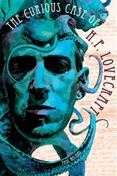 Book cover of The Curious Case of H.P. Lovecraft by Paul Roland