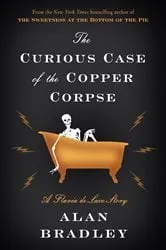 Book cover of The Curious Case of the Copper Corpse: A Flavia de Luce Story by Alan Bradley