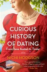 Book cover of The Curious History of Dating by Nichi Hodgson
