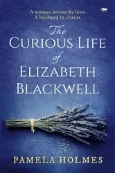 Book cover of The Curious Life of Elizabeth Blackwell by Unknown