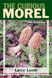 Book cover of The Curious Morel (4th ed.) by Larry Lonik