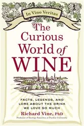 Book cover of The Curious World of Wine by Richard Vine