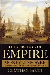 Book cover of The Currency of Empire by Jonathan Barth