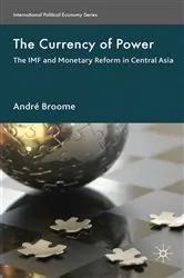 Book cover of The Currency of Power by A. Broome