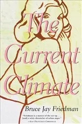 Book cover of The Current Climate by Bruce Jay Friedman