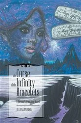 Book cover of The Curse of the Infinity Bracelets by Juliana Andrew