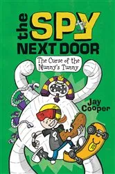 Book cover of The Curse of the Mummy's Tummy (The Spy Next Door #2) by Jay Cooper