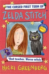 Book cover of The Cursed First Term of Zelda Stitch. Bad Teacher. Worse Witch. by Nicki Greenberg